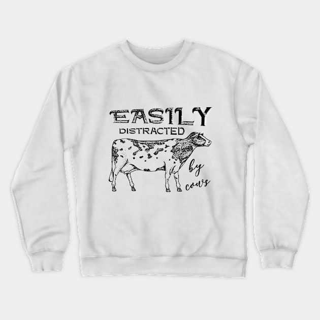 easily distracted by cows Crewneck Sweatshirt by Alexander Luminova